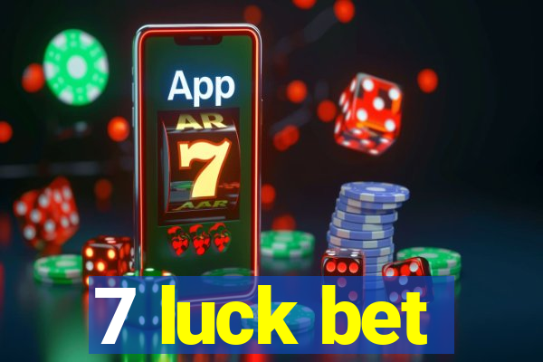 7 luck bet